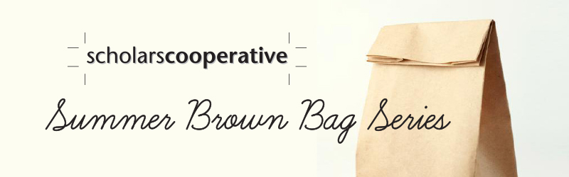 Scholars Cooperative Brown Bag Series